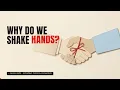 Why Do We Shake Hands? The 3,000-Year-Old Story 🤝