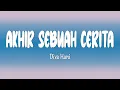 Download Lagu Diva Hani - Akhir Sebuah Cerita (Lirik Lagu)