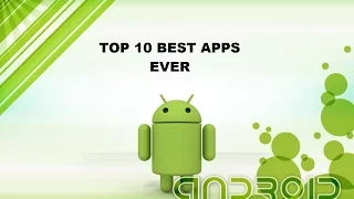 top 10 best apps ever