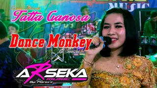 Download Dance Monkey - Tatta Ganosa || ARSEKA Music || Jangkar SoundPro || HVS Sragen MP3