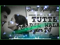 Tutte Dil Wala! Armaan Bedil! Ft. Raashi Sood! Sara Gurpal! Remix By DJ Sumit Jaglan-And Mukul Saini