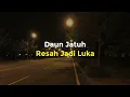 Download Lagu Daun Jatuh - Resah Jadi Luka Slowed + Reverb