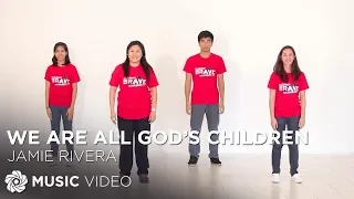 We Are All God s Children - Jamie Rivera Action