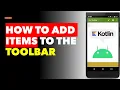 Adding Menu Items to the Toolbar in Kotlin