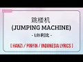 Download Lagu LBI利比-跳楼机 (Jumping Machine) - [ Hanzi /Pinyin / Indonesia Lyrics ]