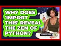 Why Does import This Reveal The Zen Of Python - Python Code School