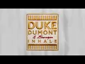 Duke Dumont, Ebenezer - Inhale (Tom & Collins Remix)