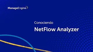 Conociendo ManageEngine Netflow Analyzer ManageEngine LATAM