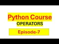 Python Certification Course Episode 7 - Operators