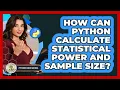 How Can Python Calculate Statistical Power And Sample Size - Python Code School