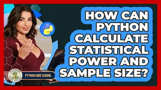 How Can Python Calculate Statistical Power And Sample Size - Python Code School
