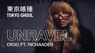 Download 【Tokyo Ghoul】 Unravel (Cover by OR3O ft. RichaadEB) 東京喰種-トーキョーグール- Op MP3