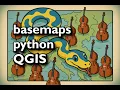 Python basemaps in QGIS burdGIS