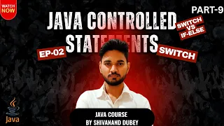 Master Java Switch Statement Switch Vs IF-ELSE Controlled Statements Part 1 JAVA Course Part-9