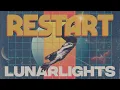 Download Lagu LUNARLIGHTS - Restart (OFFICIAL LYRIC VIDEO)