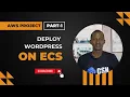 AWS Project Part 1 Deploy WordPress Docker Container on ECS