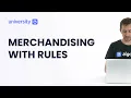 Merchandising with Rules - Build 201