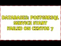 Databases PostgreSQL service start failed on CentOS 7 2 Solutions