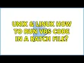 Unix Linux How to run VBS code in a batch file