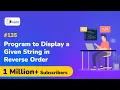 Program to Display a Given String in Reverse Order - Arrays