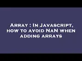 Array In Javascript how to avoid NaN when adding arrays