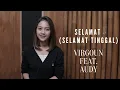 Download Lagu SELAMAT (SELAMAT TINGGAL) – VIRGOUN FEAT AUDY | COVER BY MICHELA THEA