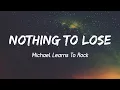 Download Lagu Nothing to Lose -  Michael Learns to Rock (Lyrics + Vietsub)