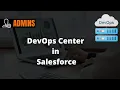 Manage Salesforce Releases Using DevOps Center