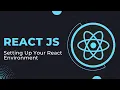 Setting Up Your Environment with ReactJS