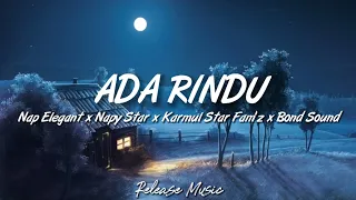 ada rindu nap elegant x napy star x karmul star famz x bond sound lirik video 