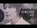 Download Lagu 【歌ってみた/拓也ソロ】GLAY「HOWEVER」【本気のカバー】