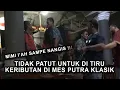 Download Lagu GARA GARA RIBUT NING MES PUTRA KLASIK MIMI I'AH NANGIS !!! | CREW PUTRA KLASIK