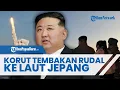 Korea Utara Tembakkan Rudal Balistik ke Laut Jepang
