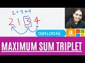 Maximum Sum Triplet Intuition Code Example