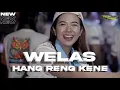 DJ WELAS HANG RENG KENE || RWY MUSIC