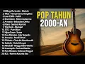 Download Lagu Full Album Lagu Pop Indonesia 2000an - Lagu Kenangan Terbaik