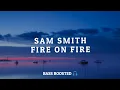 Download Lagu Sam Smith - Fire On Fire [Empty Hall] [Bass Boosted 🎧]