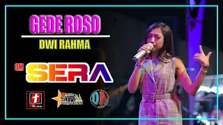 Download GEDE ROSO - DWI RAHMA - OM. SERA LIVE BOYOLALI 2019 MP3