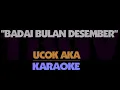 Download Lagu Badai Bulan Desember - Ucok AKA. Karaoke. Ucok Harahap. UHISGA. Duo Kribo.