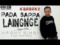 Karaoke Pada Sappa Laingnge||Nada Cowok||Arghy Singh