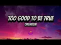 🔥🎶 Too Good To Be True – ORGAVSM 💖✨ | El Hit que Está Rompiendo en 2025 🚀🎧