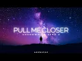 Download Lagu Pull Me Closer - Emotional Progressive House | Aerwavez Music