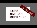 The Darker Side of Pluto Conjunct South Node as a natal placement