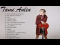 Tami Aulia Full 2021 Full Album Tanpa Iklan | Ingin Hilang Ingatan, Aku Tenang