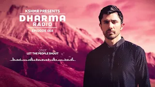 KSHMR s Dharma Radio Episode 68 Best Mainstage and Ethnic House Mix
