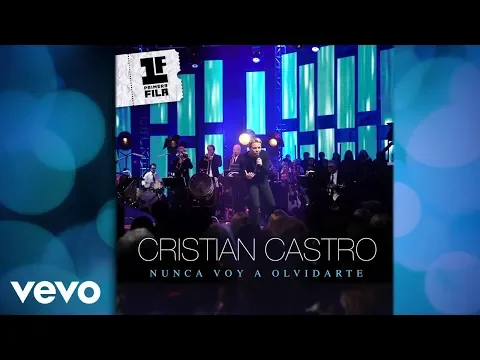 Download MP3 Cristian Castro - Nunca Voy a Olvidarte (Audio)