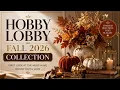 Hobby Lobby Fall 2026 Collection First Look at the Must-Have Decor You ll Love