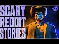 SCARIEST PERSON I VE EVER MET 13 True Scary REDDIT Stories