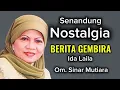 Download Lagu SENANDUNG NOSTALGIA  ''BERITA GEMBIRA'' VOC Hj..IDA LAILA. OM .SINAR MUTIARA SURABAYA. pimp.FAUZI.