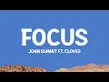 Download Lagu @JohnSummit - Focus (Lyrics) ft. @CLOVES  [@alok  Remix]